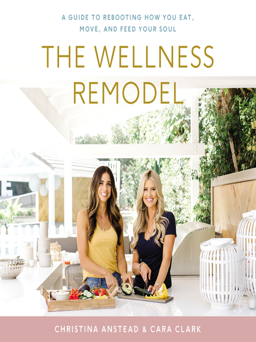 Title details for The Wellness Remodel by Christina Anstead - Available
